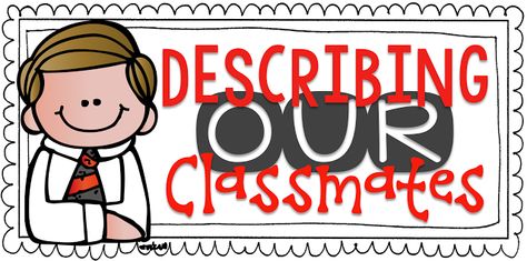 Describing Our Classmates! Fifth Grade Graduation, My Classmates, Words That Describe Me, Fifth Grade, Describe Me, 3rd Grade, Special Education, Education, Writing