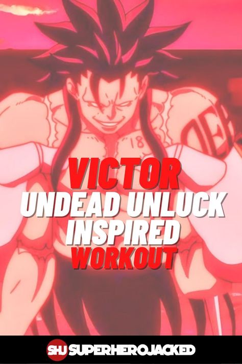 Victor Undead Unluck Workout Free Victor, Powerful Anime, Superhero Jacked, Character Workouts, Pyramid Training, Compound Lifts, Superhero Academy, Undead Unluck, Tom Hopper