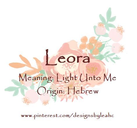 Baby Girl Name: Leora. Meaning: Light Unto Me. Origin: Hebrew.  www.pinterest.com/designsbyleahc German Nicknames, Meaningful Baby Names, Baby Name Generator, Female Character Names, Baby Girl Name, Girl God, Hebrew Names, French Baby, Cody Christian