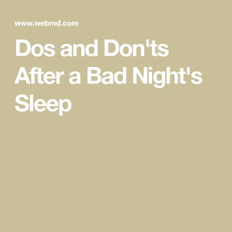 Dos and Don'ts After a Bad Night's Sleep Dos And Don'ts, 1st Night, Now What, Day And Night, Better Sleep, A Bad, Last Night, How To Look Better, The Day