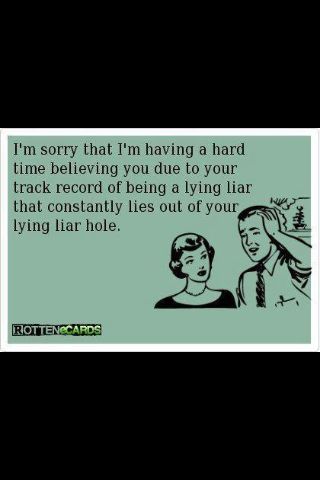 Compulsive Liar...I bet you don't even know what you are lying about anymore! But hey if it makes you feel better about your life...who am i to judge! Forgiveness, right? Compulsive Liar Quotes Funny, Liar Quotes Funny, Compulsive Liar Quotes, I Hate Liars, Liar Quotes, Angry Words, Compulsive Liar, I Know You Know, Ecards Funny