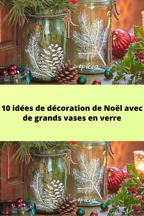 10 idées de décoration de Noël avec de grands vases en verre Decoration Pot En Verre, Vase