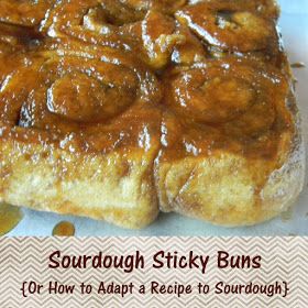 Home Joys: Sourdough Sticky Buns {Or How to Adapt a Recipe to Sourdough} Sourdough Sticky Buns, Dough Starter Recipe, Cinnamon Sticky Buns, Friendship Bread Recipe, Recipe Using Sourdough Starter, Sticky Buns Recipes, Dough Starter, Sourdough Starter Discard Recipe, Bread Starter