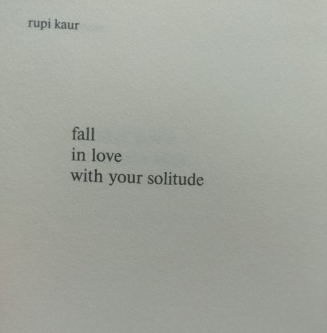 #poems #rupikaur #solitude #love Rupi Kaur Quotes Healing, Rupi Kaur Quotes Love, Rupi Kaur Quotes, Word Vomit, Masculine Energy, Rupi Kaur, Aesthetic Quotes, Poem Quotes, Reminder Quotes