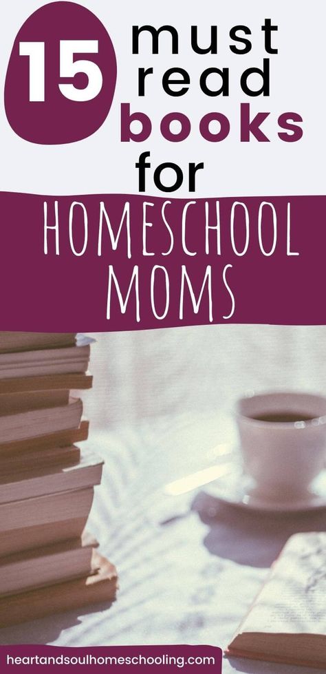 Must Read Books for Homeschool Moms - Heart and Soul Homeschooling Homeschool Podcasts, Teaching From Rest, Living Books List, Mother Culture, Homeschool Games, Kindergarten Homeschool Curriculum, Must Read Books, Homeschool Hacks, Homeschool Preschool Curriculum