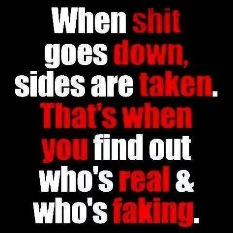 When shit goes down sides are taken. Thats when you find out whos real & whos faking Fake Friend Quotes, Fake Friends, Real Friends, People Quotes, True Friends, Real Quotes, True Words, Friends Quotes, The Words