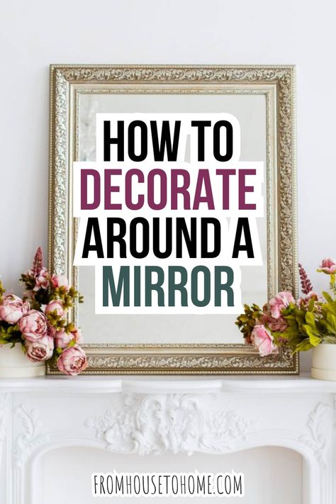 Discover the best techniques for decorating around a mirror and enhance your living space with style. What To Put Around A Mirror, Decorating Around Mirror On Wall, Large Mirror Over Mantle, Living Room With Mirrors On Wall, How To Decorate Around A Round Mirror, Decoration With Mirrors Living Room, Mirror Above Cabinet Living Room, Mantel Decorating Ideas With Mirror Farmhouse, Mirror Behind Couch Ideas