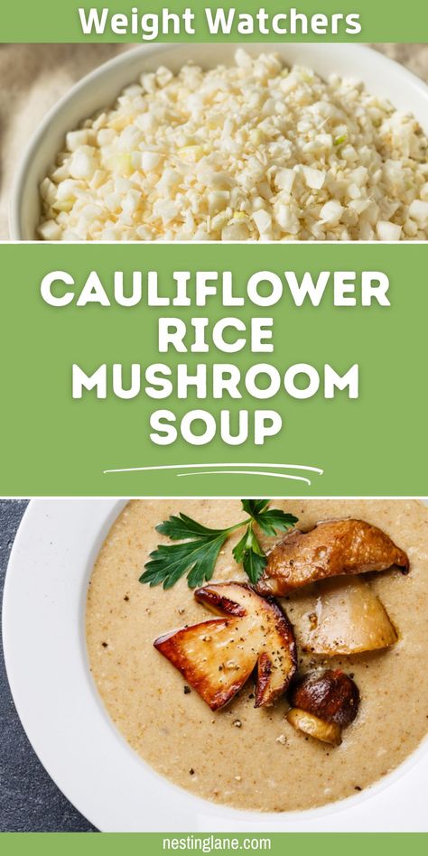 Riced Cauliflower Soup, Ww Mushroom Soup, Cauliflower Rice Soup Recipes, Cauliflower And Mushroom Soup, Low Fat Mushroom Soup, Mushroom Cauliflower Rice, Low Cal Mushroom Soup, Mushroom Cauliflower Soup, Cauliflower Rice Soup