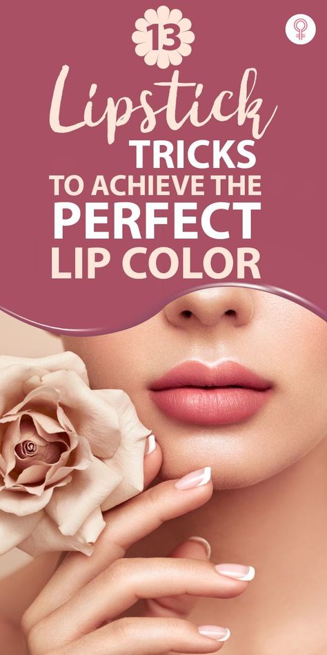 13 Lipstick Tricks To Achieve The Perfect Lip Color: If you want to know how to ace the perfect lip color, we are here to help. Here are some expert tips to make your lipstick long-lasting, smudge-proof, and perfectly drawn. Read on to know them all! #makeup #makeuptips #makeupideas How To Pick The Right Lipstick Color, How To Pick Lipstick Colors, How To Choose Lipstick Color, Best Natural Lip Color, How To Put On Lipstick, Bridal Lip Color, Wedding Lip Color, Lipstick Styles, Lipstick Tricks