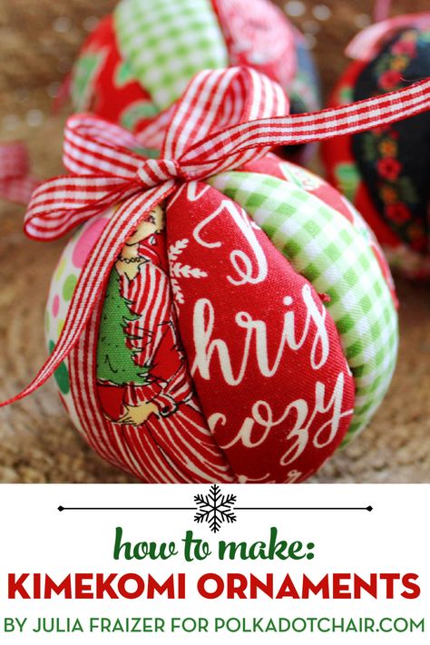 How to Make Fabric Kimekomi Christmas Ornaments | Polka Dot Chair Fabric Covered Old Christmas Ornaments, Best Ornaments For Ornament Exchange, Quilted Christmas Balls, Cute Christmas Ornaments To Make, Quilted Ornaments Diy, Quilted Christmas Ornaments Patterns, Fabric Christmas Balls, Fabric Ornaments Diy, Fabric Christmas Crafts