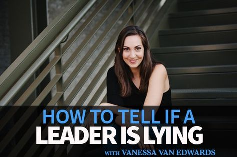 How To Tell if a Leader is Lying with Vanessa Van Edwards - BODY LANGUAGE, ENTREPRENEUR, NEGOTIATION, VANESSA VAN EDWARDS Vanessa Van Edwards, Perrie Edwards Think About Us, Fulfilled Life, The Wall Street Journal, Ted Talks, Wall Street Journal, Body Language, Life Coaching, Business Growth