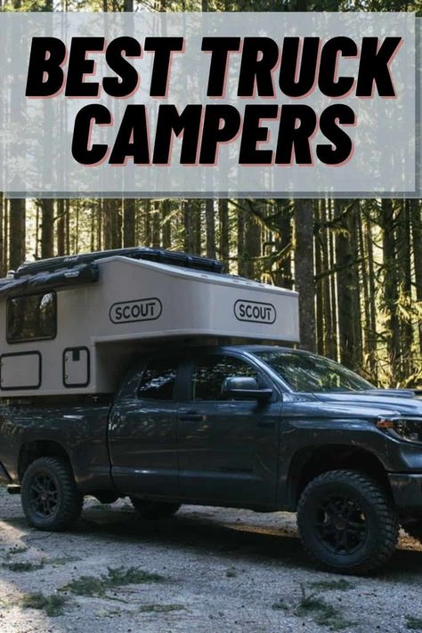 Living In A Truck Camper Full Time, Lightweight Truck Campers, Small Truck Camper, Cab Over Camper, Pickup Truck Camping, Rv Living Hacks, Scout Truck, Best Truck Camper, Truck Campers For Sale