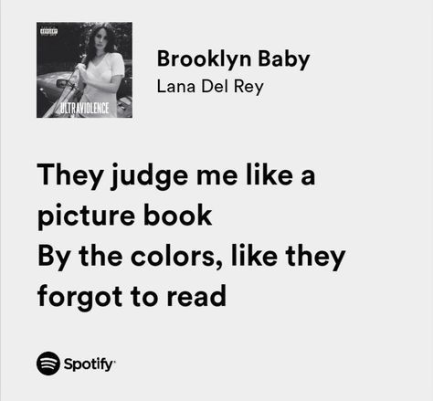 #lanadelrey #lyrics #brooklynbaby Brooklyn Baby Lana Del Rey, Lana Del Rey Quotes, Lana Del Rey Ultraviolence, Baby Lyrics, Lana Del Rey Songs, Lana Del Rey Love, Lana Del Rey Lyrics, Song Lyric Quotes, Brooklyn Baby