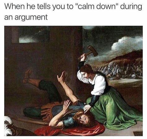 When he tells you to calm down Old Paintings Funny Art, Art Memes Funny, Medieval Memes, Art History Memes, Historical Humor, Funny Art History, Classical Art Memes, Old Memes, Art Jokes