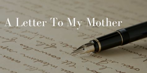 A Letter To My Mother Letter To A Narcissistic Mother, Letter From Daughter To Mother, A Letter To My Alcoholic Mother, How To Write An Obituary For Mother, Deployment Letters, Letter To My Mother, Letter To My Mom, Me When He, Healing Prayers