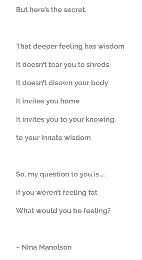 If you weren’t feeling fat, what would you be feeling? I Feel Fat, Feel Fat, My Therapist, Integrative Nutrition, Body Acceptance, What Do You Mean, Body Love, The Question, Health Coach