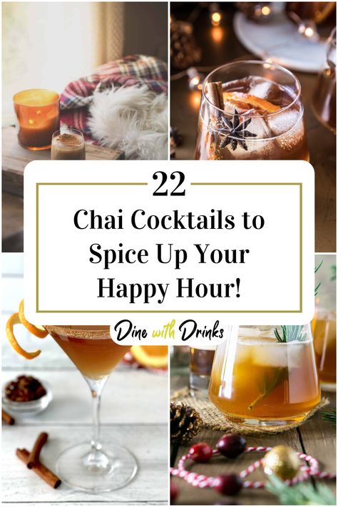 Collage of 4 chai cocktails. Chai Infused Vodka, Chai Rum Cocktail, Chai Whiskey Cocktail, Spiced Chai Cocktail, Chai Hot Toddy, Chai Tea Alcoholic Drink, Chai Vodka Cocktail, Chai Tea Martini, Chai Alcoholic Drinks