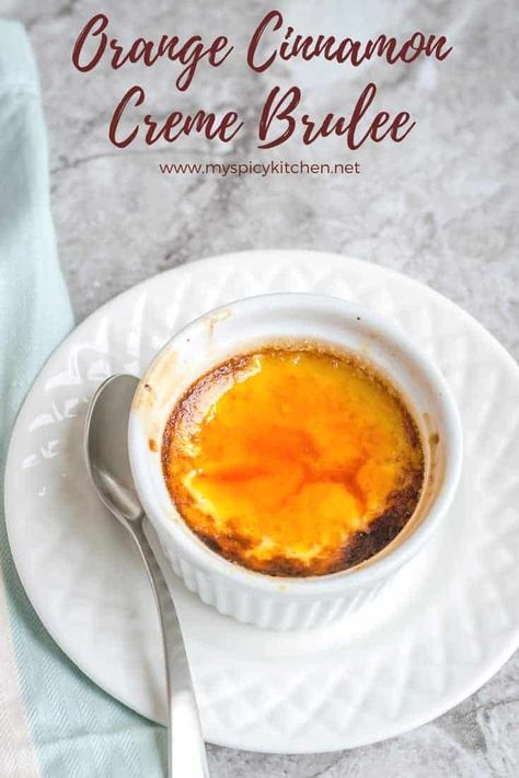 Cream Brulee, Creme Brulee Recipe, Brulee Recipe, Cream Custard, Paw Balm, French Desserts, Cinnamon Flavor, Creamy Desserts, Orange Recipes