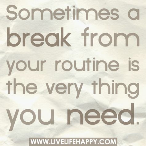 Sometimes a break from your routine is the very thing you need. Weekend Getaway Quotes, Getaway Quotes, Staycation Quotes, Live Life Happy, Vacation Quotes, Happy Thoughts, Weekend Getaway, A Quote, Note To Self