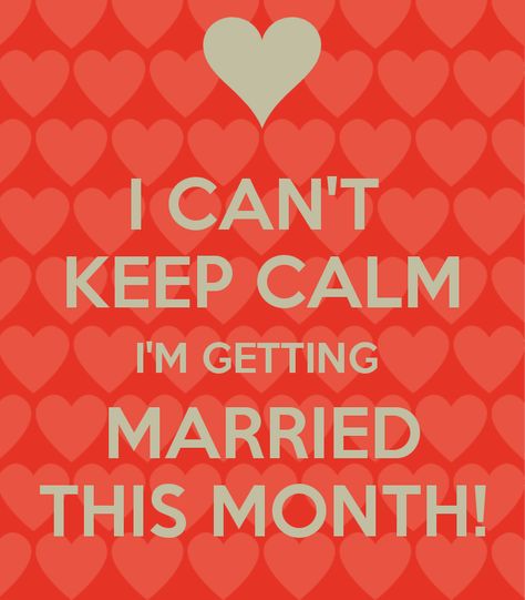 Wedding Month Quotes, Im Getting Married, Couples Getting Married, Cant Keep Calm, Keep Calm Quotes, Calm Quotes, Floyd Mayweather, Wedding Store, Super Busy