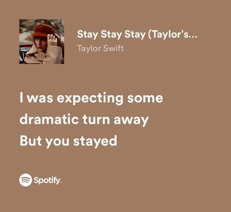 Stay Stay Stay Taylor Swift Lyrics, Taylor Swift Love Lyrics Romantic, Messy Academia, Taylor Swift Love Lyrics, Taylor Swift Love Songs, Taylor Swift Lyrics Spotify, Lyrics Widget, Sweet Lyrics, Lyrics Spotify