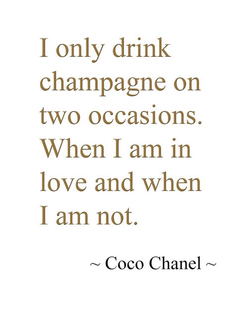 Coco Chanel - champagne ... Champagne Quote, Brunch Quotes, Cocktail Quotes, Champagne Quotes, Chanel Quotes, Champagne Party, Wine Quotes, Coco Chanel, Quote Prints