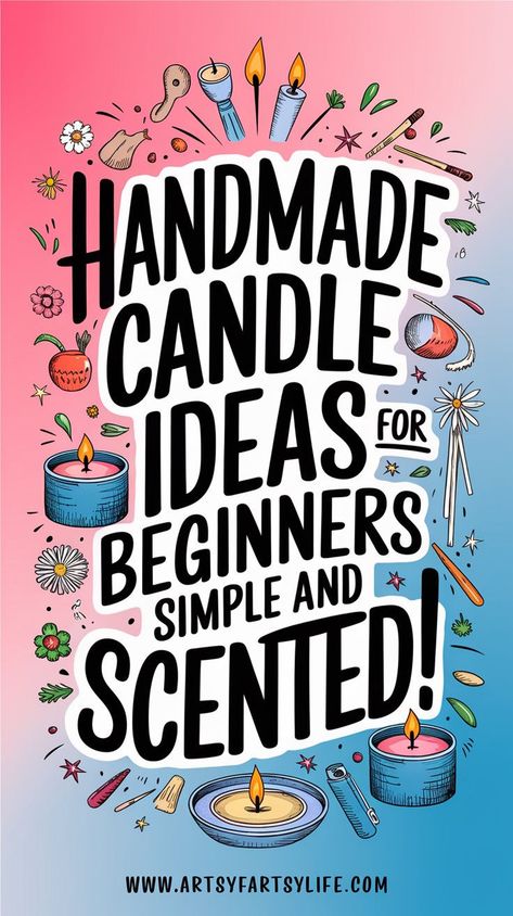 Handmade Candle Ideas for Beginners (Simple and Scented!) How To Scent Candles, Candle Making Designs Ideas, Scented Candle Making For Beginners, Diy Candle Ideas Creative, How To Make Scented Candles At Home, How To Make Scented Candles, How To Make Candles Scented, How To Make Candles For Beginners, How To Make Candles