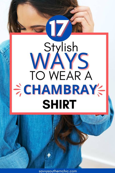 Chambray Shirt Outfit Ideas, Chambray Shirt Black Jeans, Jean Shirt Outfits For Women Winter, Denim Blouse Outfit How To Wear, Ways To Wear A Chambray Shirt, Chambray Shirt Over Dress, How To Style Chambray Shirt Women, Outfits With Chambray Shirts, Light Blue Chinos Outfit Women