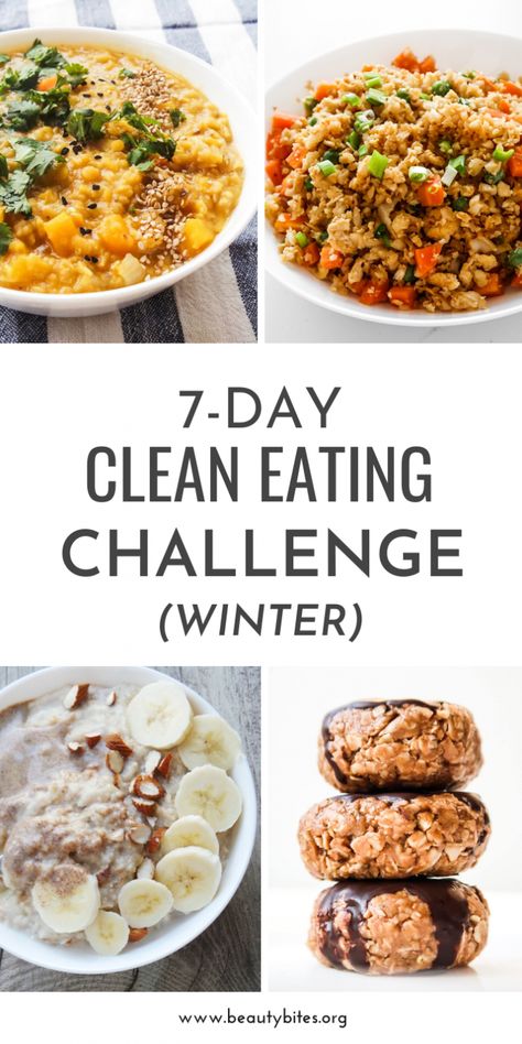 7-Day Winter Clean Eating Meal Plan And Challenge - Beauty Bites Winter Clean Eating, Easy Winter Recipes, Beauty Bites, Eating Challenge, Clean Eating Challenge, Clean Eating Meal Plan, Healthy Groceries, Intuitive Eating, Healthy Meal Plans