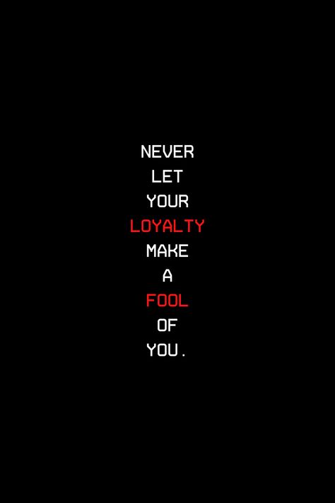 People Fool You Quotes, Loyalty Doesnt Exist Quotes, Fake Loyalty Quotes, Quote About People Who Dont Value You, Fake Person Quotes Relationships, Being A Fool Quotes, Friendship Fake Quotes, Loyalty Shayari, Value Of Person Quotes Relationship