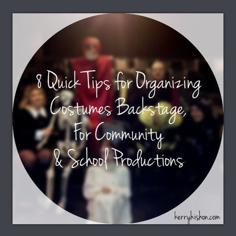 8 Quick Tips for Organizing Costumes Backstage, For Community & School Productions Costume Organization Theater, Panto Costumes, Directing Theatre, Costume Room, School Theatre, Theatre Classroom, Theatre Ideas, Technical Theatre, Teaching Theatre