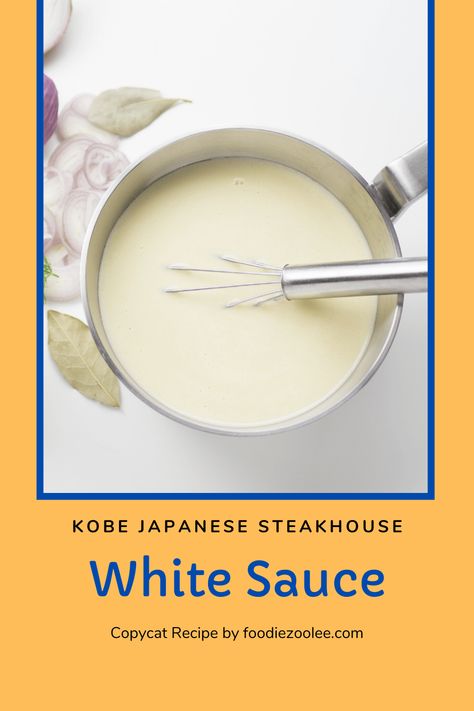 Chinese White Sauce, Japanese White Sauce, Copycat Dinner, Veggie Dips, White Sauce Recipe, Hibachi Recipes, Steakhouse Recipes, Yum Sauce, Japanese Steakhouse