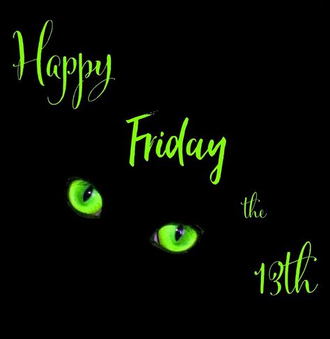 Friday The 13th Black Cat, Happy Friday The 13th Funny, Friday The 13 Quotes Funny, Sister Birthday Quotes Funny, Friday The 13th Quotes, Happy Friday Humour, Friday Funny Pictures, Friday The 13th Funny, Friday The 13