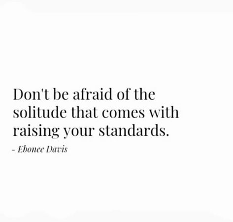 I Have Standards Quotes, Raising Standards Quotes, Have Standards Quotes, Raise Your Standards Quotes, No Access To Me Quotes, Starting Over Quotes, Standards Quotes, I Know My Worth, Raise Your Standards