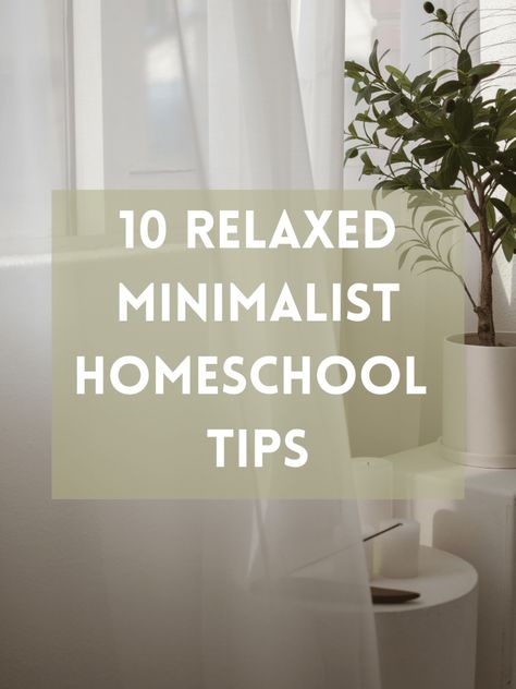 10 Relaxed Minimalist Homeschool Tips - The Friendly Fig Teaching From Rest, Minimalist Homeschool, Interest Led Learning, Sarah Mackenzie, How To Relax Yourself, Relaxed Homeschooling, Learning Patience, Homeschool Tips, Homeschool Inspiration