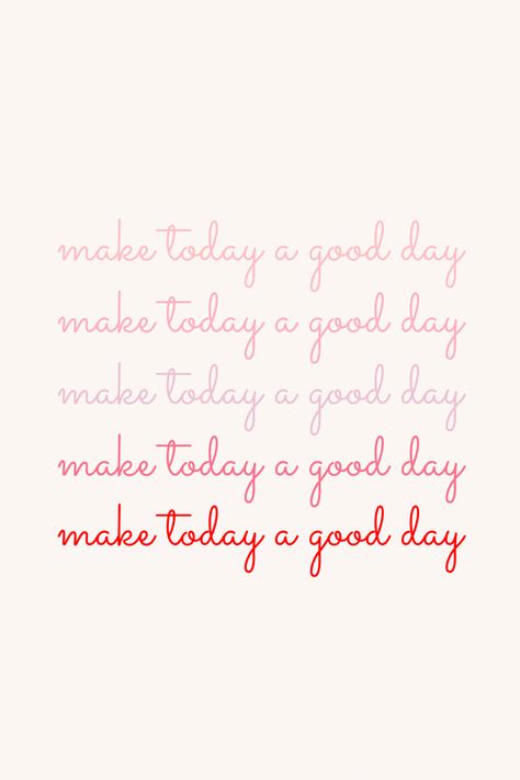 Good Day Wallpaper Iphone, Good Day Wallpaper, Make Today A Good Day, Affirmation Mantra, Day Wallpaper, Positive Affirmation, Hand Written, Achieve Your Goals, Relatable Quotes