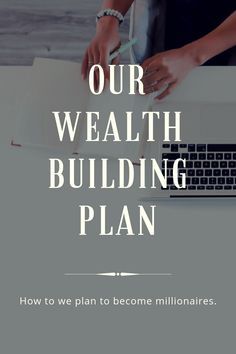 Our Wealth Building Plan - How We Plan to Become Millionaires Building Generational Wealth, Credit Hacks, Investing Strategies, Financial Intelligence, Investing Ideas, How To Build Wealth, Retirement Plaques, Bless Others, Financial Empowerment