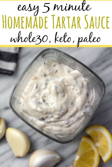 Homemade Tartar Sauce, Keto Sauces, Low Carb Sauces, Tartar Sauce, Healthy Fish, Whole30 Recipes, Vegan Keto, Homemade Sauce, Whole 30 Recipes