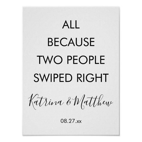 All Because Two People Swiped Right Wedding Sign, All Because Two People Swiped Right, Swiped Right Wedding, Renewal Vows, Zazzle Wedding Invitations, Wedding Renewal, Wedding Renewal Vows, Wedding Poster, Zazzle Wedding