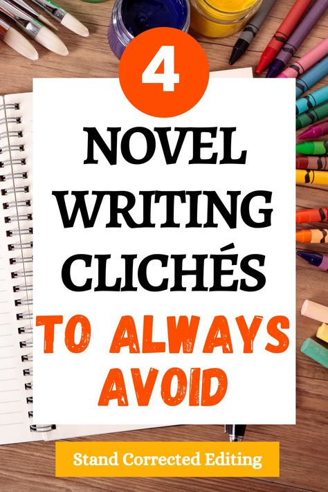 4 Novel Writing Clichés to Always Avoid! Writing Cliches, Novel Writing Checklist, Writing First Novel, Writing Cliches To Avoid, Preptober Nanowrimo, Novel Tips Writers, Novel Structure, Helping Writers Become Authors, Book Editing