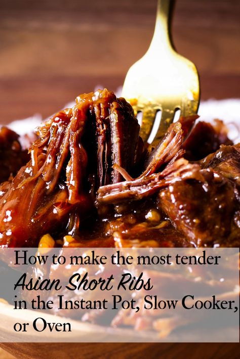 Asian Short Ribs {Instant Pot, Slow Cooker, or Oven Braised} - A Little And A Lot Short Ribs Instant Pot, Short Rib Recipes Crockpot, Short Ribs Crock Pot, Best Short Rib Recipe, Asian Short Ribs, Ribs Instant Pot, Ribs Slow Cooker, Pork Short Ribs, Boneless Beef Ribs