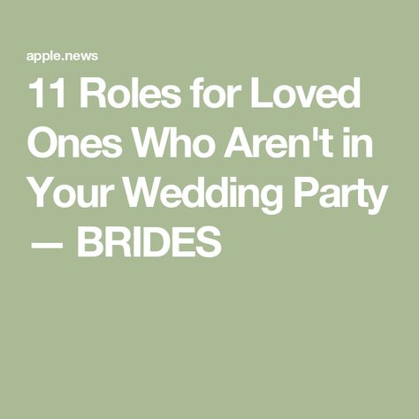 11 Roles for Loved Ones Who Aren't in Your Wedding Party — BRIDES Wedding Party Roles, Wedding Roles, Special Friends, Special Friend, Friends And Family, Loved Ones, Family Members, Wedding Ceremony, Wedding Party