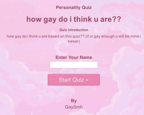 are u gay?? Signs That You Are Attractive, Am I A Top Or Bottom Quiz, Luv U All! <33, Hazbin Hotel Quiz, Do I Ship You And Your Crush Quiz, Fun Quizzes To Take Personality Tests, Uquiz.com Quizzes Love, Would I Date You Quiz, What Aesthetic Am I Quiz