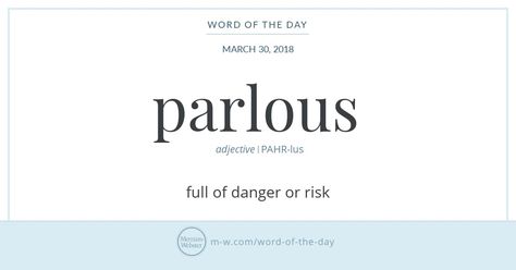 March 30, 2018 | full of danger or risk Parlous is both a synonym and a derivative of perilous; it came to be as an alteration of perilous in Middle English. (Perilous is derived from the Anglo-French Thesaurus Words, Word Salad, Old English Words, Vocabulary Book, Latin Phrases, Uncommon Words, Middle English, Dictionary Definitions, Family Circle