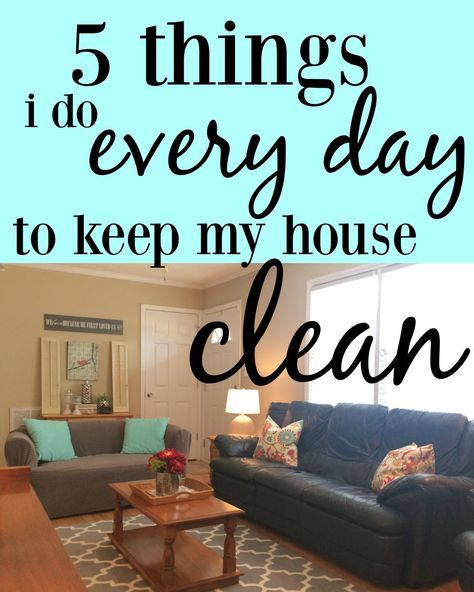 5 Things I Do Every Day To Keep My House Clean Keeping A Clean House, Organizing Time Management, Clean House Schedule, Home Management Binder, Declutter Your Life, Home Management, Daily Cleaning, Declutter Your Home, Living Room Flooring