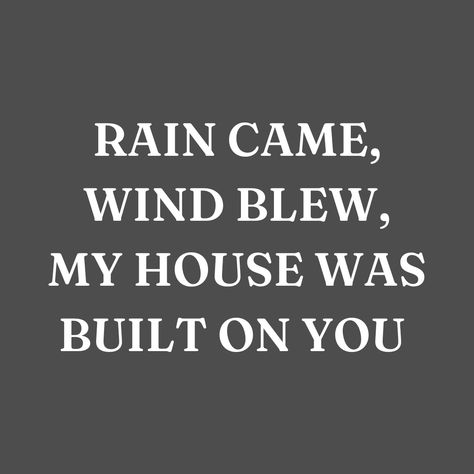 Rains Came Winds Blew, Maverick City Worship Aesthetic, Rain Came Wind Blew Wallpaper, Rain Came Wind Blew My House Was Built On You, God Is My Firm Foundation, Firm Foundation Maverick City Lyrics, Maverick City Music Aesthetic, Firm Foundation Wallpaper, Christ Is My Firm Foundation Wallpaper