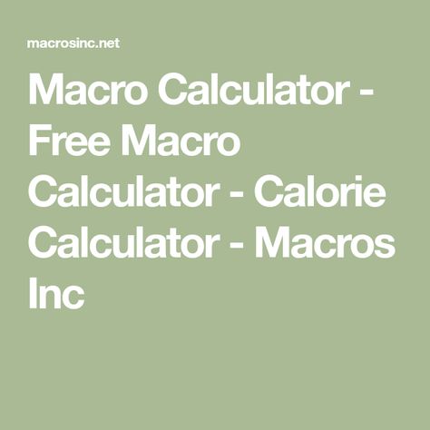 Macro Calculator - Free Macro Calculator - Calorie Calculator - Macros Inc Macros Inc, Macros Calculator For Fat Loss, How To Calculate Macros For Fat Loss, Calorie Deficit Calculator, Calculating Macros, Macros Calculator, Free Macro Calculator, 1000 Calorie Diets, Macro Calculator