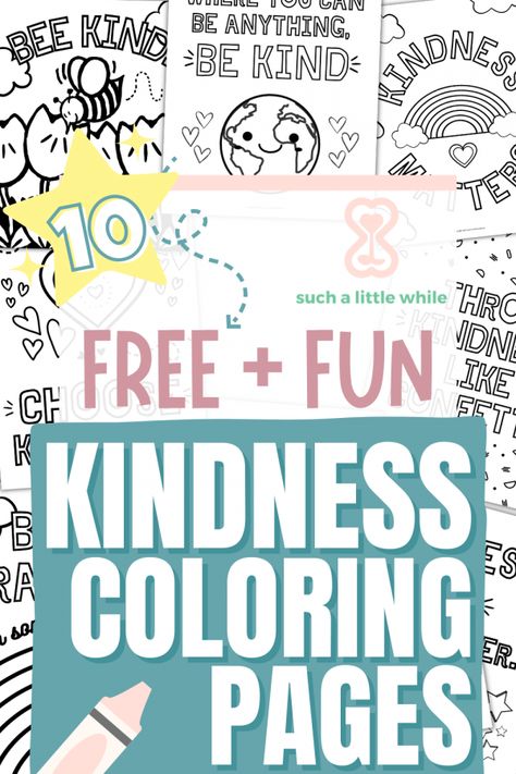 10 Free + Fun Kindness Coloring Pages for Kids!  By Such a Little While (text overlay, layflat images of printable kindness and empathy-themed coloring pages) Kindness Notes Free Printable, Affirmation Coloring Pages For Kids, Free Social Emotional Printables, Free Kindness Printables, Kindness Activity For Kids, World Kindness Day Ideas For School, Kindness Coloring Pages Free Printable, World Kindness Day Activities Kids, Self Love Activities For Kids