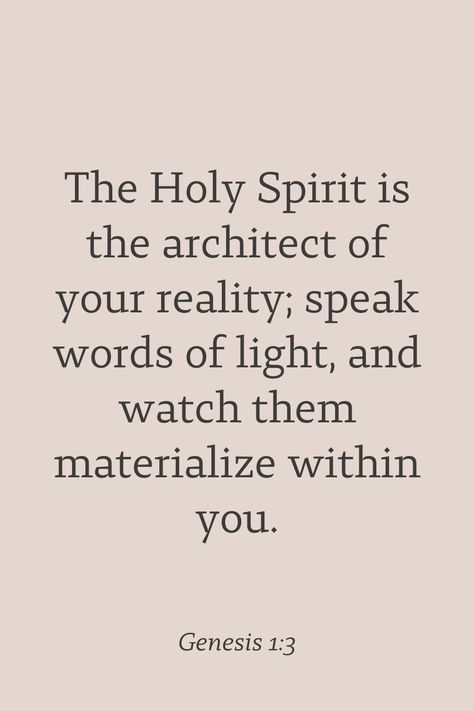 The Holy Spirit is the architect of your reality; speak words of light, and watch them materialize within you. Genesis 1:3 Genesis Movie Quote, Genesis Bible Verses, Genesis Quotes, Genesis Verses, Comforting Bible Verses, Study Notebook, Book Of Genesis, Bible Study Notebook, Genesis 1