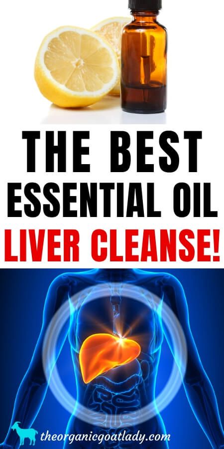 The Best Essential Oil Liver Cleanse For The Whole Family! - The Organic Goat Lady Food Good For Liver, Essential Oil For Liver, Liver Cleanse Recipe, Essential Oils For Sleep, Liver Support, Essential Oils For Skin, Natural Health Care, Essential Oil Benefits, Liver Detox